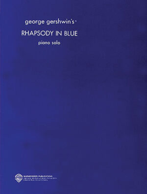George Gershwin – Rhapsody in Blue (Original) George Gershwin – Rhapsody in Blue (Original)