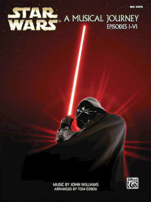 Star Wars® – A Musical Journey (Music from Episodes I – VI)