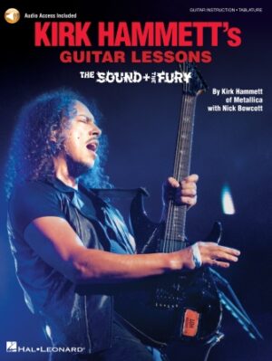 Kirk Hammett’s Guitar Lessons: The Sound & the Fury