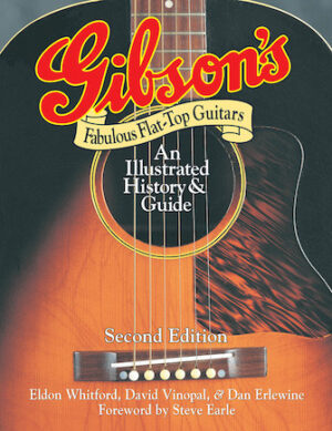 Gibson’s Fabulous Flat-Top Guitars Gibson’s Fabulous Flat-Top Guitars