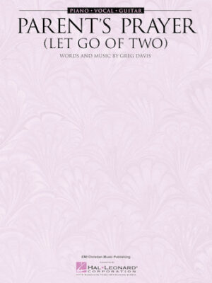 Parent’s Prayer Let Go Of Two Parent’s Prayer Let Go Of Two