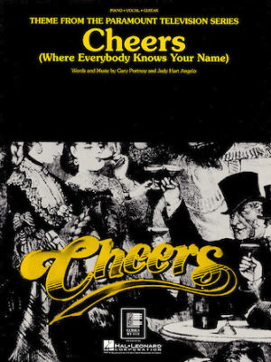Cheers, Theme from (Where Everybody Knows Your Name) Cheers, Theme from (Where Everybody Knows Your Name)