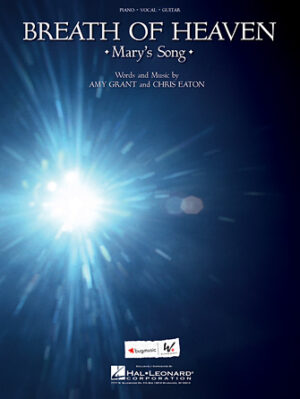 Breath of Heaven (Mary’s Song) Breath of Heaven (Mary’s Song)