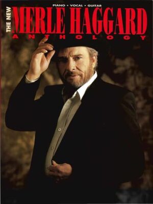 The New Merle Haggard Anthology The New Merle Haggard Anthology