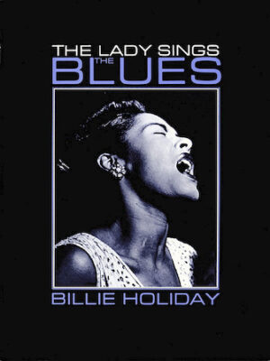 Billie Holiday – Lady Sings the Blues Billie Holiday – Lady Sings the Blues