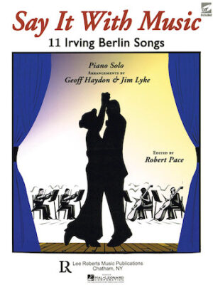 Say It with Music – 11 Irving Berlin Songs Say It with Music – 11 Irving Berlin Songs