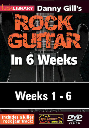 Danny Gill’s Rock Guitar in 6 Weeks