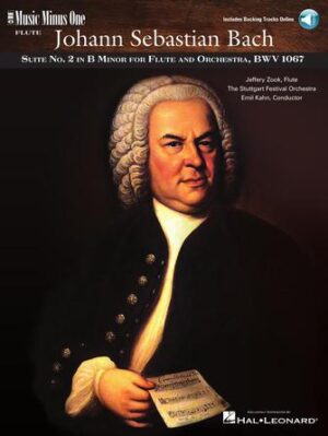 J.S. Bach – Suite No. 2 for Flute & Orchestra B Minor, BWV1067 J.S. Bach – Suite No. 2 for Flute & Orchestra B Minor, BWV1067