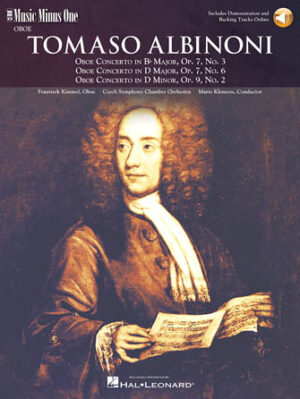 Albinoni – Oboe Concerti B-flat, Op. 7 No. 3; D Major, Op. 7, No. 6; D Minor, Op. 9, No. 2 Albinoni – Oboe Concerti B-flat, Op. 7 No. 3; D Major, Op. 7, No. 6; D Minor, Op. 9, No. 2