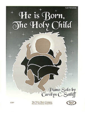 He Is Born, the Holy Child