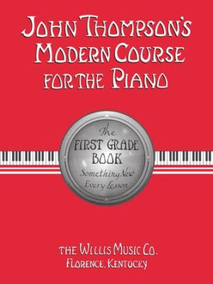 John Thompson’s Modern Course for the Piano – First Grade (Book Only)