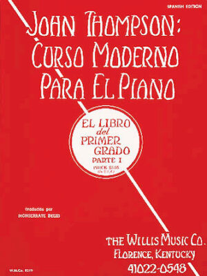 John Thompson’s Modern Course for the Piano (Curso Moderno) – First Grade, Part 1 (Spanish)