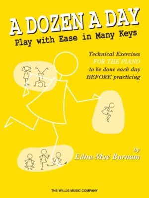 A Dozen a Day – Play with Ease in Many Keys A Dozen a Day – Play with Ease in Many Keys
