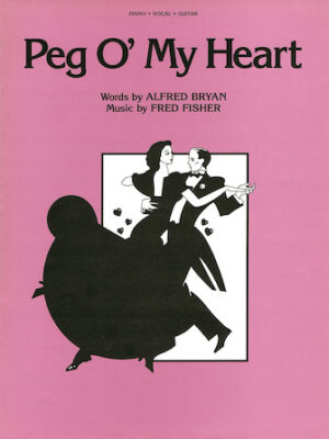 Peg O’ My Heart Peg O’ My Heart