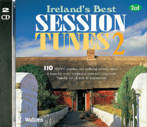 110 Ireland’s Best Session Tunes – Volume 2
