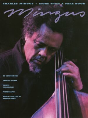 Charles Mingus – More Than a Fake Book
