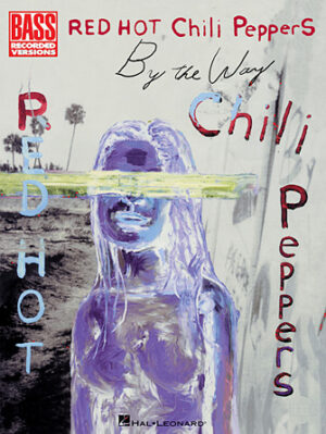 Red Hot Chili Peppers – By the Way Red Hot Chili Peppers – By the Way