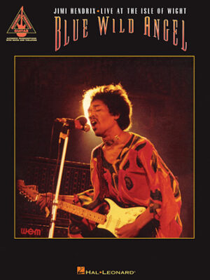 Blue Wild Angel: Jimi Hendrix Live at the Isle of Wight Blue Wild Angel: Jimi Hendrix Live at the Isle of Wight