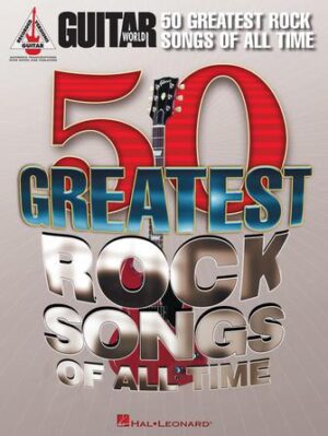 Guitar World’s 50 Greatest Rock Songs of All Time Guitar World’s 50 Greatest Rock Songs of All Time