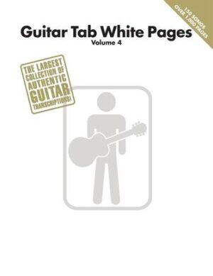 Guitar Tab White Pages – Volume 4 Guitar Tab White Pages – Volume 4