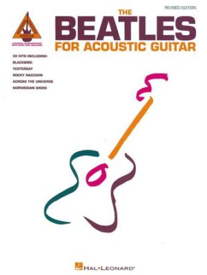 The Beatles for Acoustic Guitar – Revised Edition The Beatles for Acoustic Guitar – Revised Edition