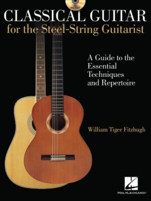 Classical Guitar for the Steel-String Guitarist Classical Guitar for the Steel-String Guitarist