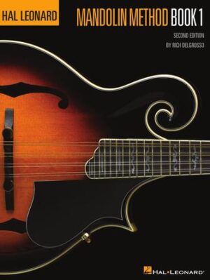 Hal Leonard Mandolin Method – Book 1: Second Edition Hal Leonard Mandolin Method – Book 1: Second Edition