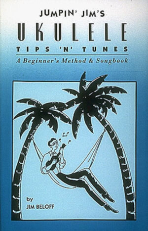 Jumpin’ Jim’s Ukulele Tips ‘N’ Tunes