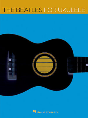 The Beatles for Ukulele The Beatles for Ukulele