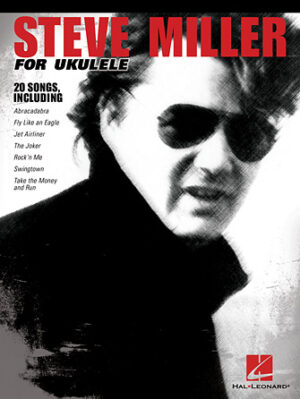 Steve Miller for Ukulele Steve Miller for Ukulele