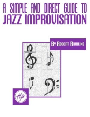 A Simple and Direct Guide to Jazz Improvisation