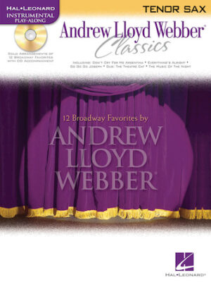 Andrew Lloyd Webber Classics – Tenor Sax Andrew Lloyd Webber Classics – Tenor Sax