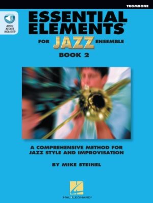 Essential Elements for Jazz Ensemble Book 2 – Trombone Essential Elements for Jazz Ensemble Book 2 – Trombone