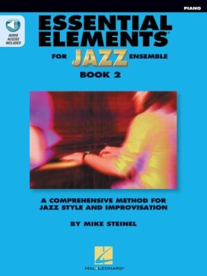 Essential Elements for Jazz Ensemble Book 2 – Piano Essential Elements for Jazz Ensemble Book 2 – Piano
