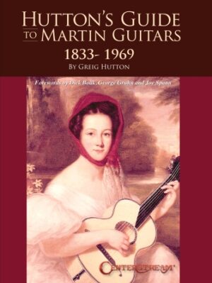 Hutton’s Guide to Martin Guitars: 1833-1969 Hutton’s Guide to Martin Guitars: 1833-1969