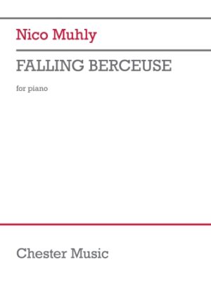 Nico Muhly: Falling Berceuse Nico Muhly: Falling Berceuse