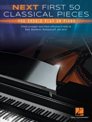 Next First 50 Classical Pieces You Should Play on Piano Next First 50 Classical Pieces You Should Play on Piano