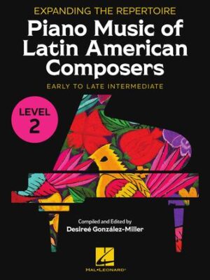 Expanding the Repertoire: Piano Music of Latin American Composers – Book 2 Expanding the Repertoire: Piano Music of Latin American Composers – Book 2