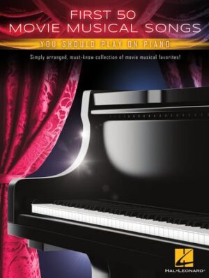 First 50 Movie Musical Songs You Should Play on Piano First 50 Movie Musical Songs You Should Play on Piano