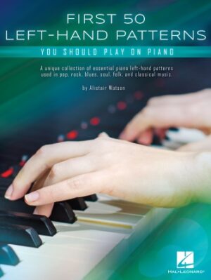 First 50 Left-Hand Patterns You Should Play on Piano First 50 Left-Hand Patterns You Should Play on Piano