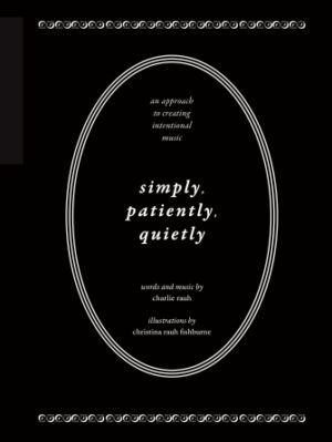 Simply, Patiently, Quietly