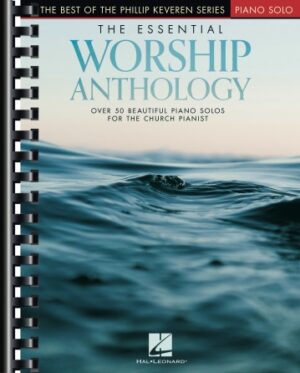 The Essential Worship Anthology The Essential Worship Anthology