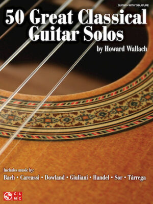 50 Great Classical Guitar Solos 50 Great Classical Guitar Solos