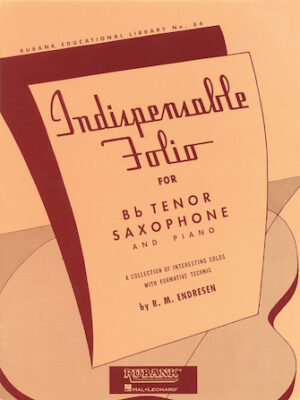 Indispensable Folio – Bb Tenor Saxophone and Piano Indispensable Folio – Bb Tenor Saxophone and Piano