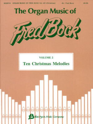 The Organ Music of Fred Bock – Volume 2: Ten Christmas Melodies