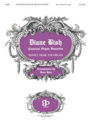 Diane Bish Classical Organ Favorites Diane Bish Classical Organ Favorites