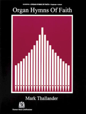 Organ Hymns of Faith – Volume 1