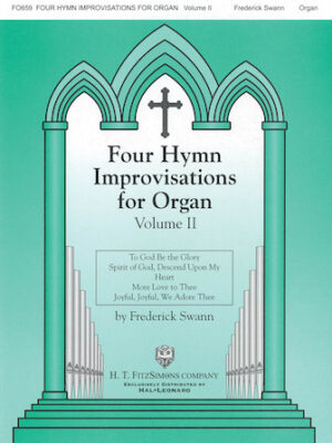 Four Hymn Improvisations for Organ – Volume II Four Hymn Improvisations for Organ – Volume II
