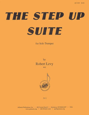 The Step Up Suite for Solo Trumpet The Step Up Suite for Solo Trumpet
