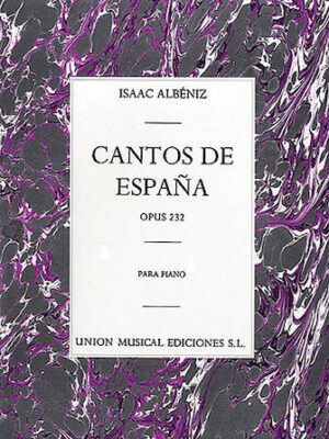 Cantos De Espana Op. 232 Complete Cantos De Espana Op. 232 Complete